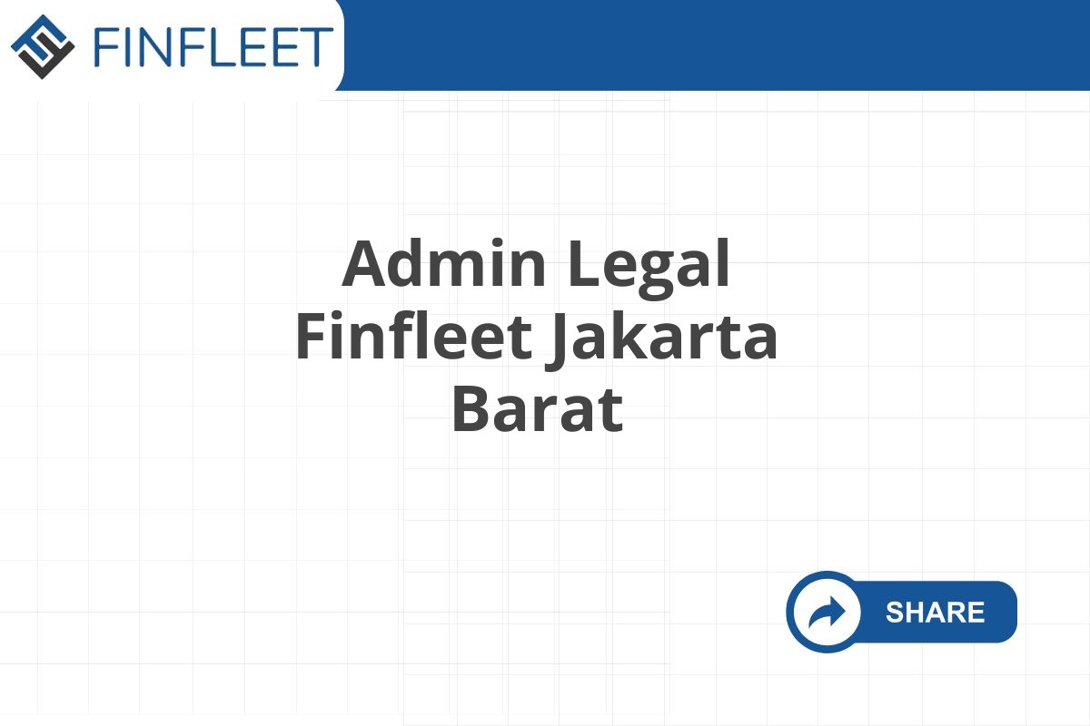 Admin Legal Finfleet Jakarta Barat