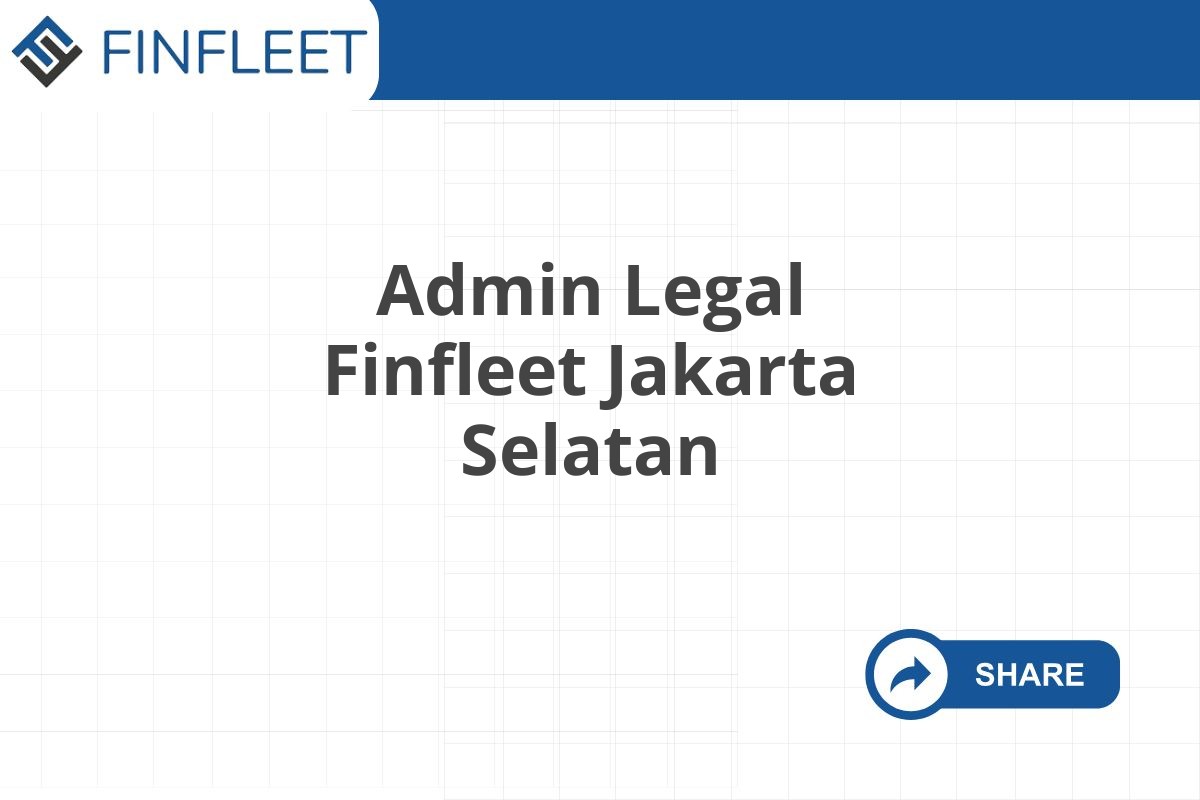 Admin Legal Finfleet Jakarta Selatan