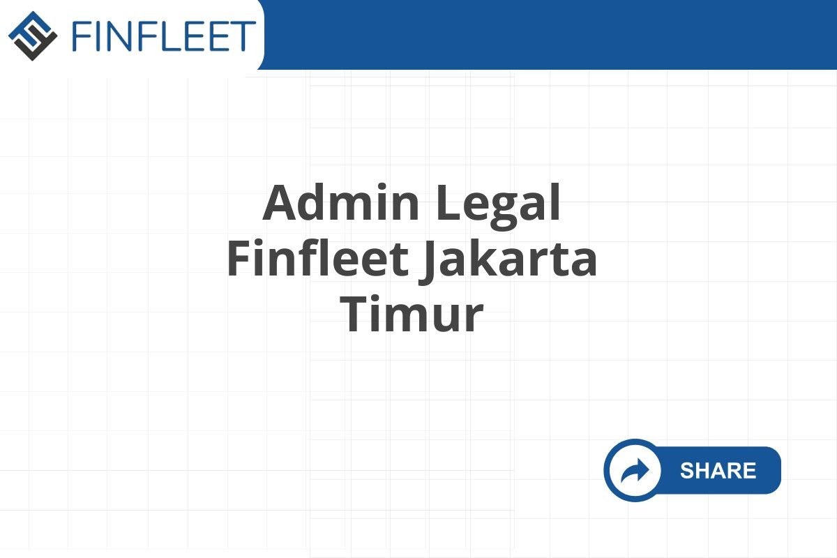 Admin Legal Finfleet Jakarta Timur