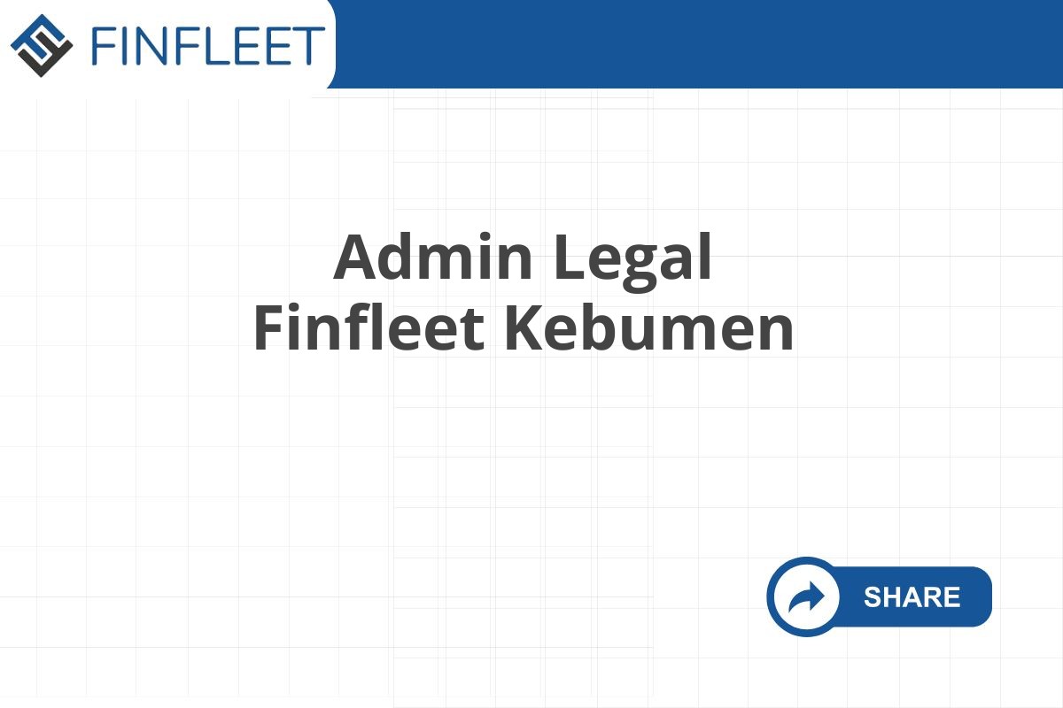 Admin Legal Finfleet Kebumen