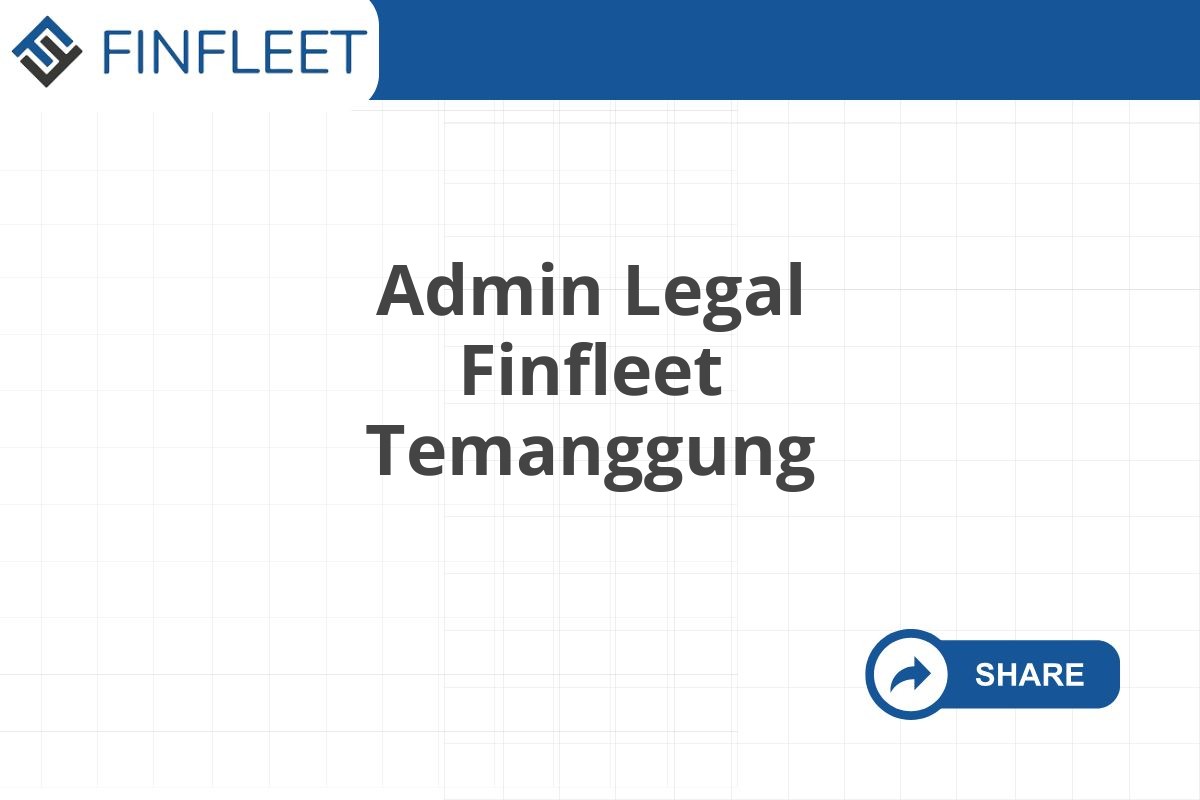 Admin Legal Finfleet Temanggung