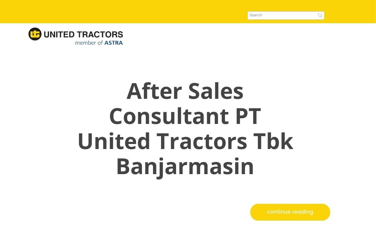 After Sales Consultant PT United Tractors Tbk Banjarmasin
