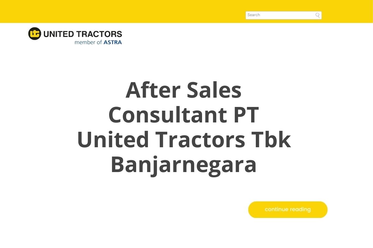 After Sales Consultant PT United Tractors Tbk Banjarnegara