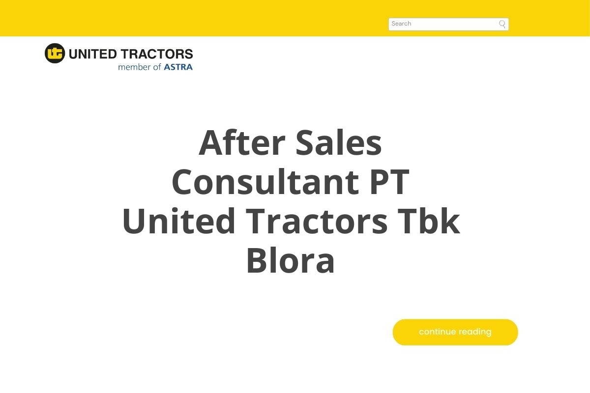 After Sales Consultant PT United Tractors Tbk Blora