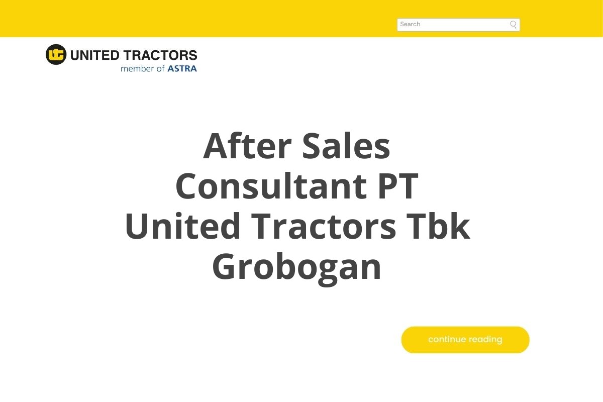 After Sales Consultant PT United Tractors Tbk Grobogan