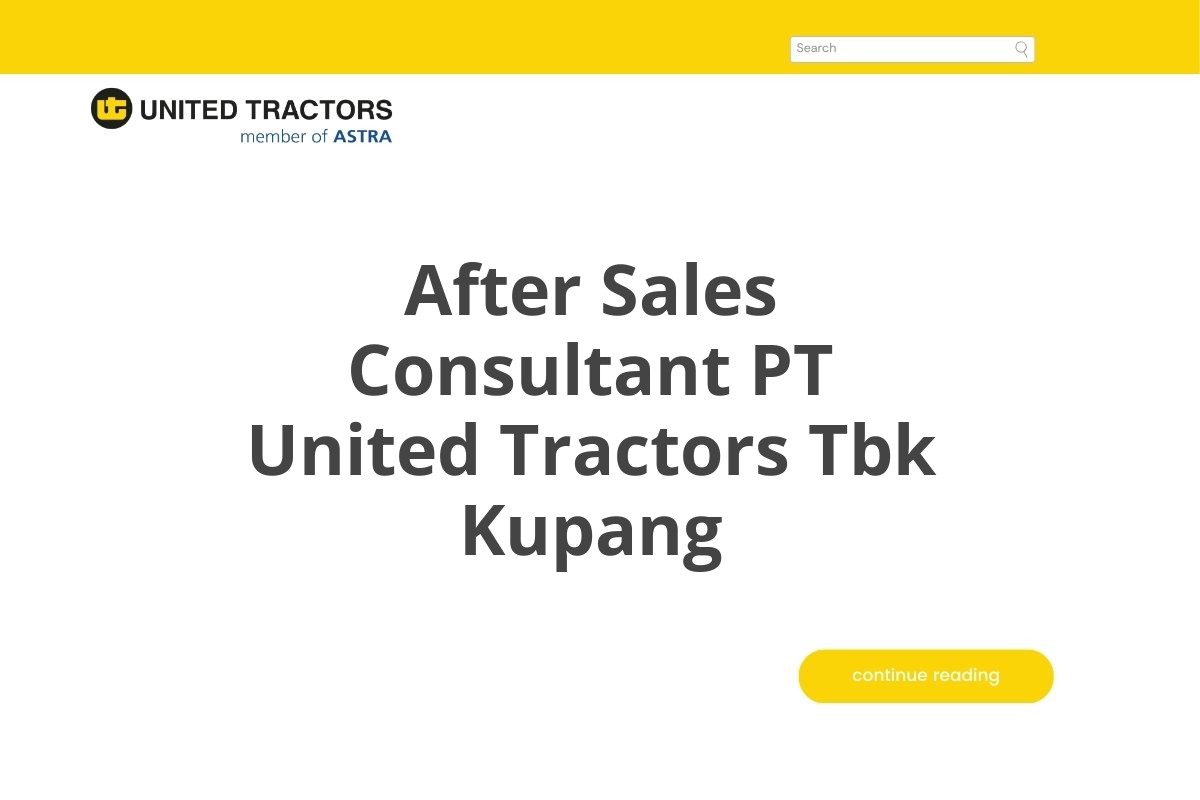 After Sales Consultant PT United Tractors Tbk Kupang