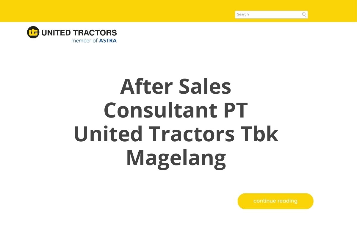 After Sales Consultant PT United Tractors Tbk Magelang