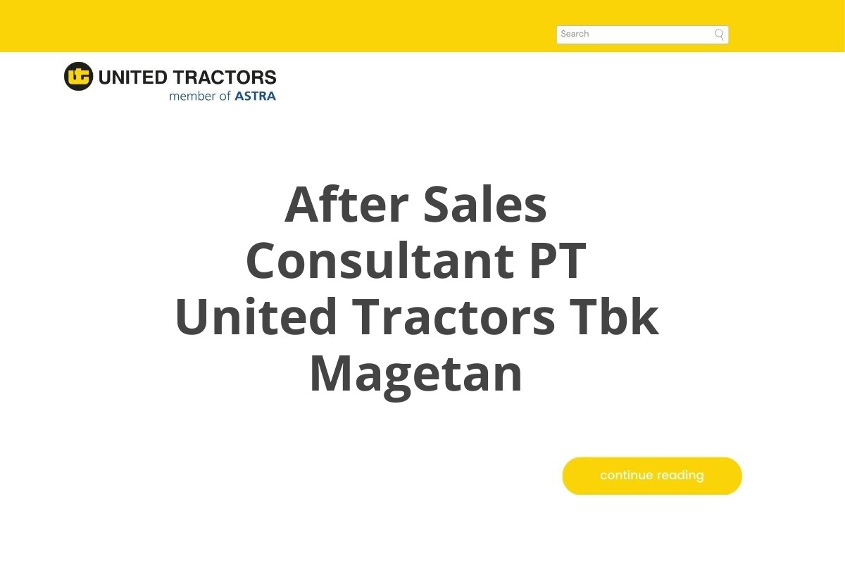 After Sales Consultant PT United Tractors Tbk Magetan