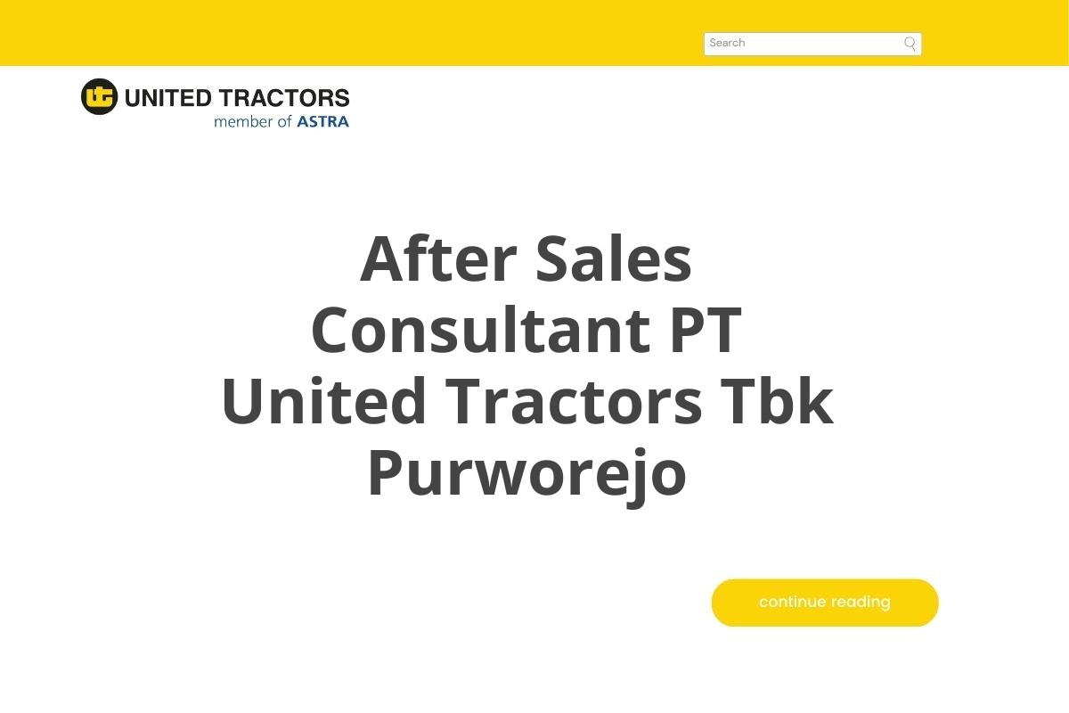 After Sales Consultant PT United Tractors Tbk Purworejo