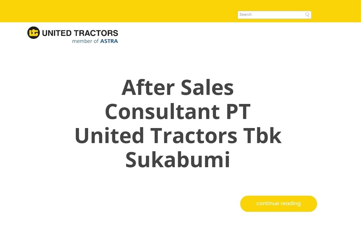 After Sales Consultant PT United Tractors Tbk Sukabumi