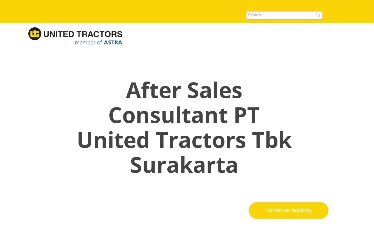 After Sales Consultant PT United Tractors Tbk Surakarta