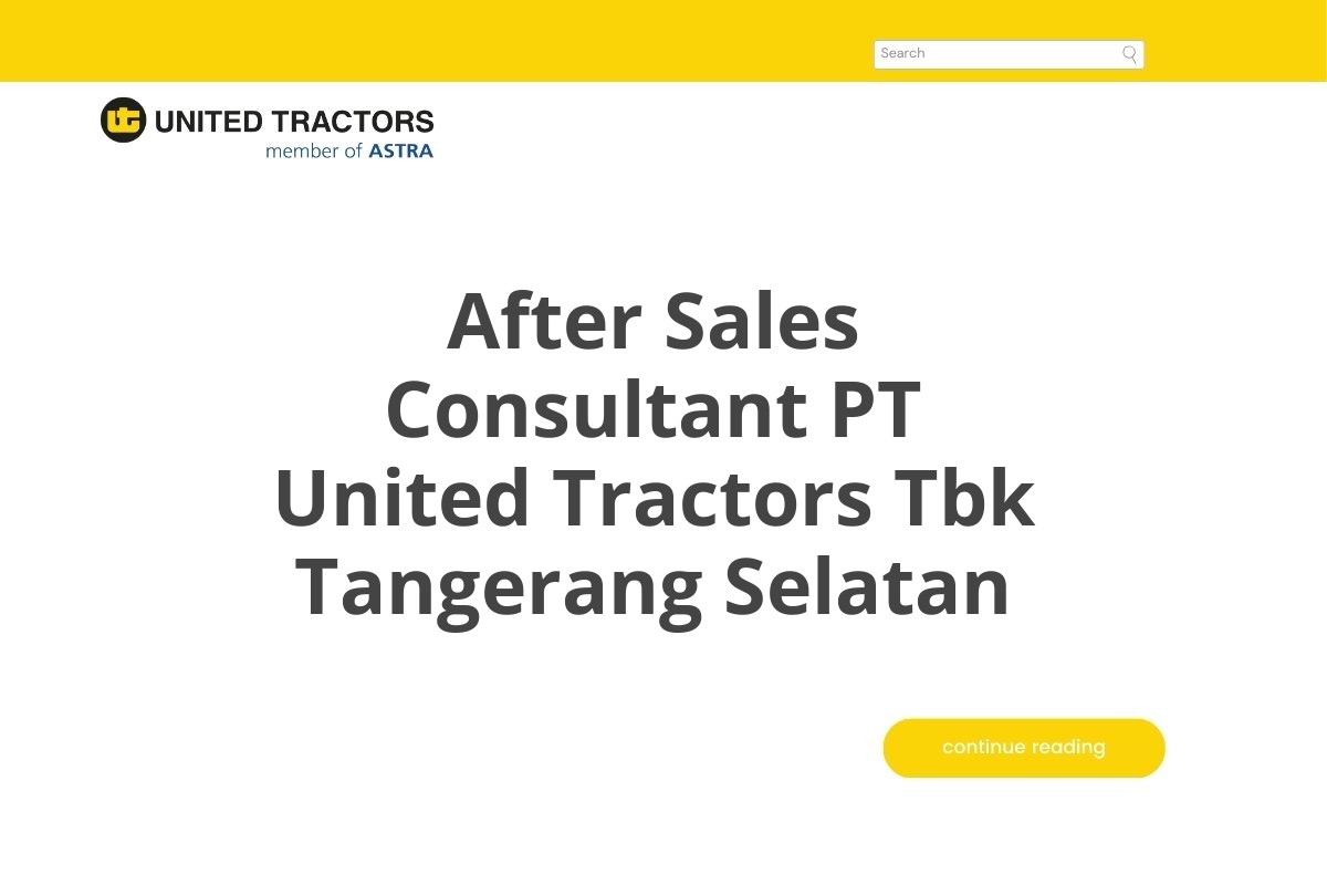 After Sales Consultant PT United Tractors Tbk Tangerang Selatan