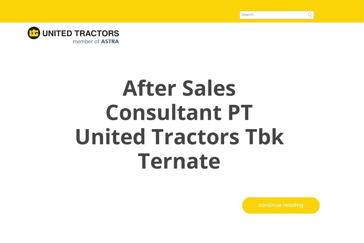 After Sales Consultant PT United Tractors Tbk Ternate