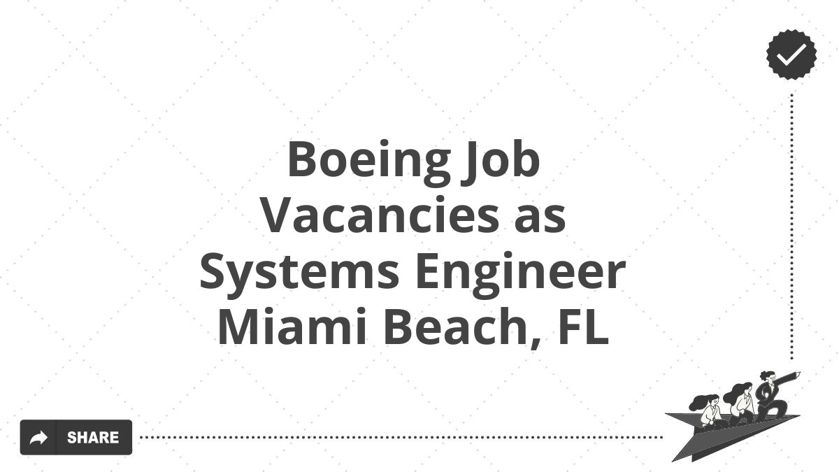 Boeing Job Vacancies as Systems Engineer Miami Beach, FL