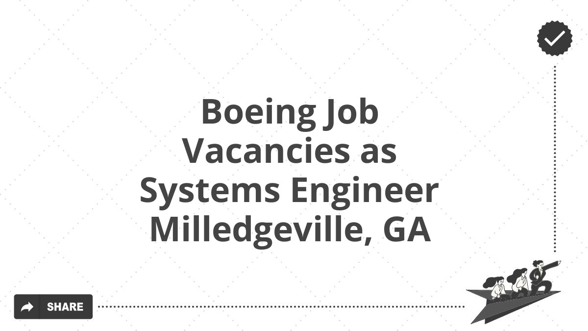 Boeing Job Vacancies as Systems Engineer Milledgeville, GA