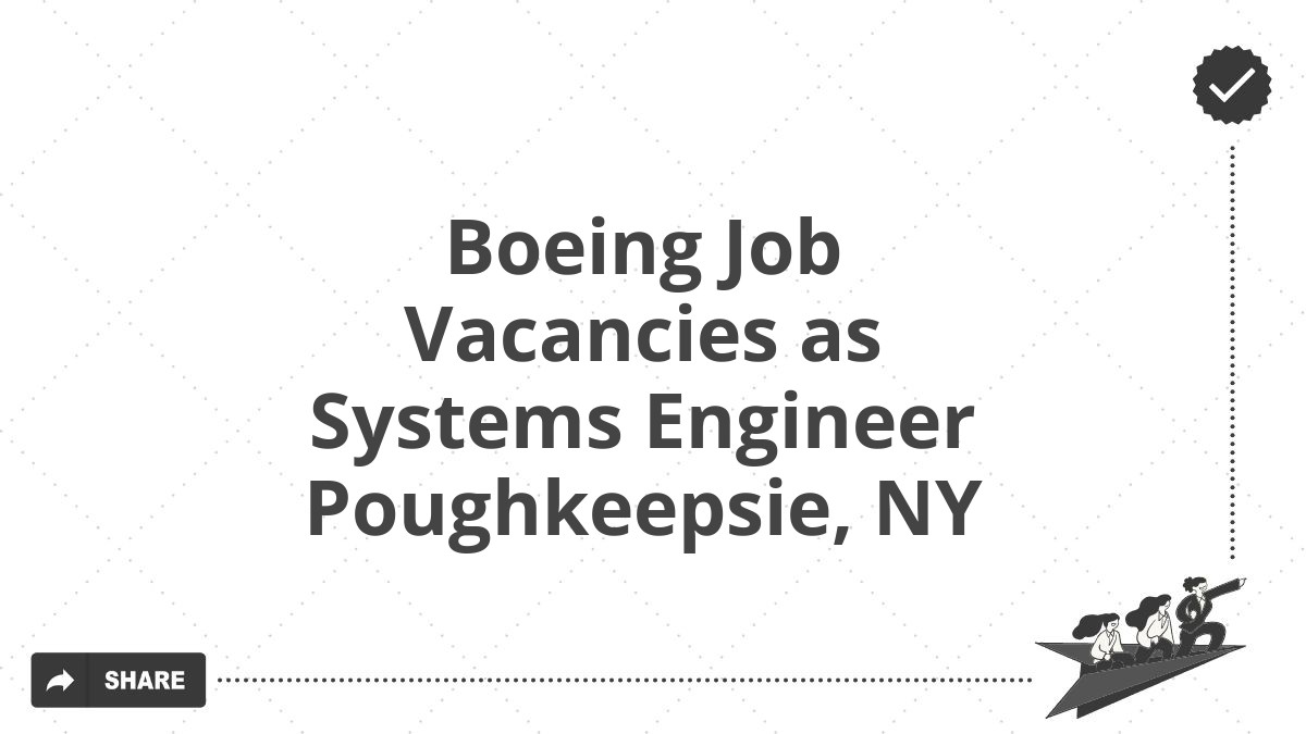 Boeing Job Vacancies as Systems Engineer Poughkeepsie, NY