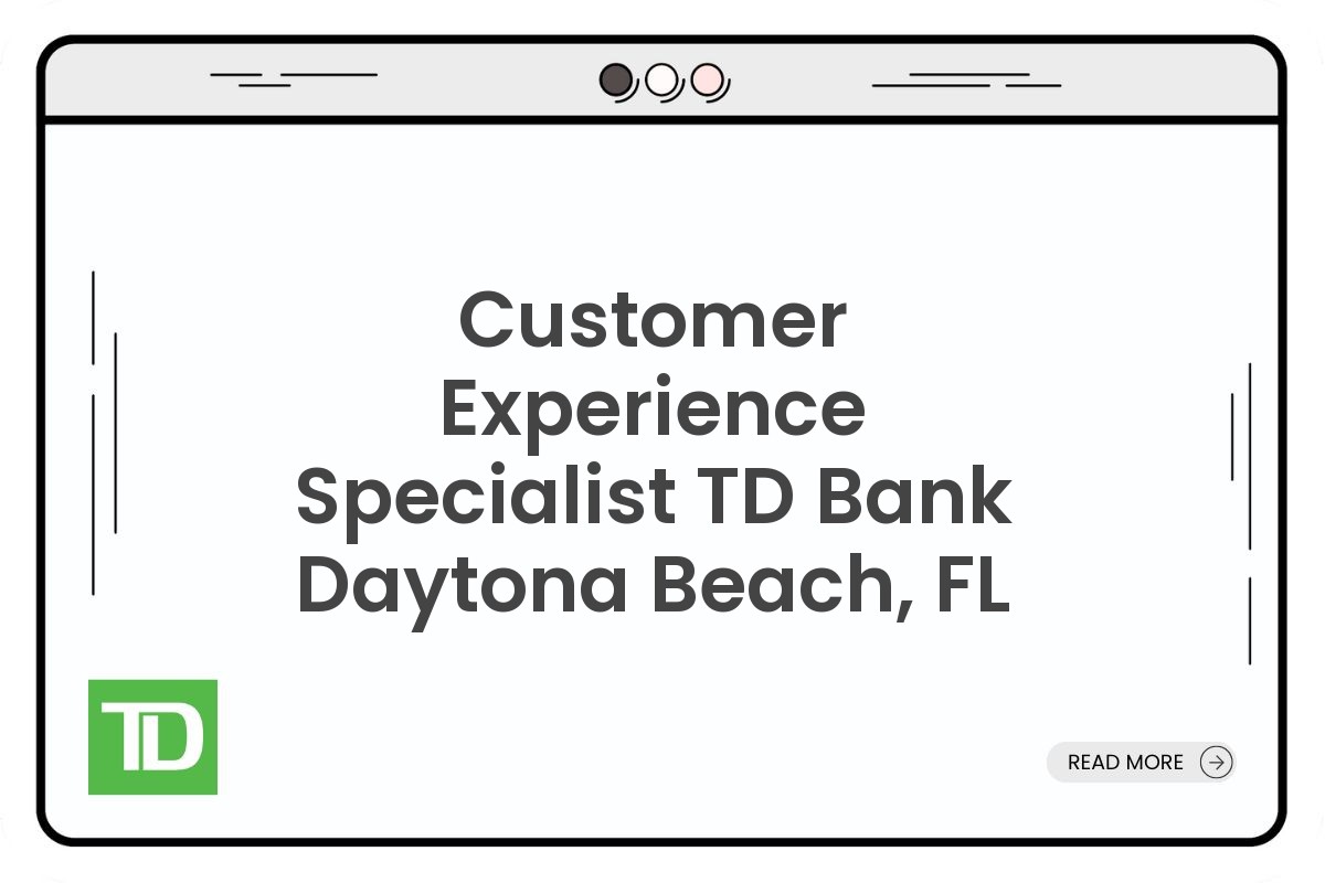 Customer Experience Specialist TD Bank Daytona Beach, FL