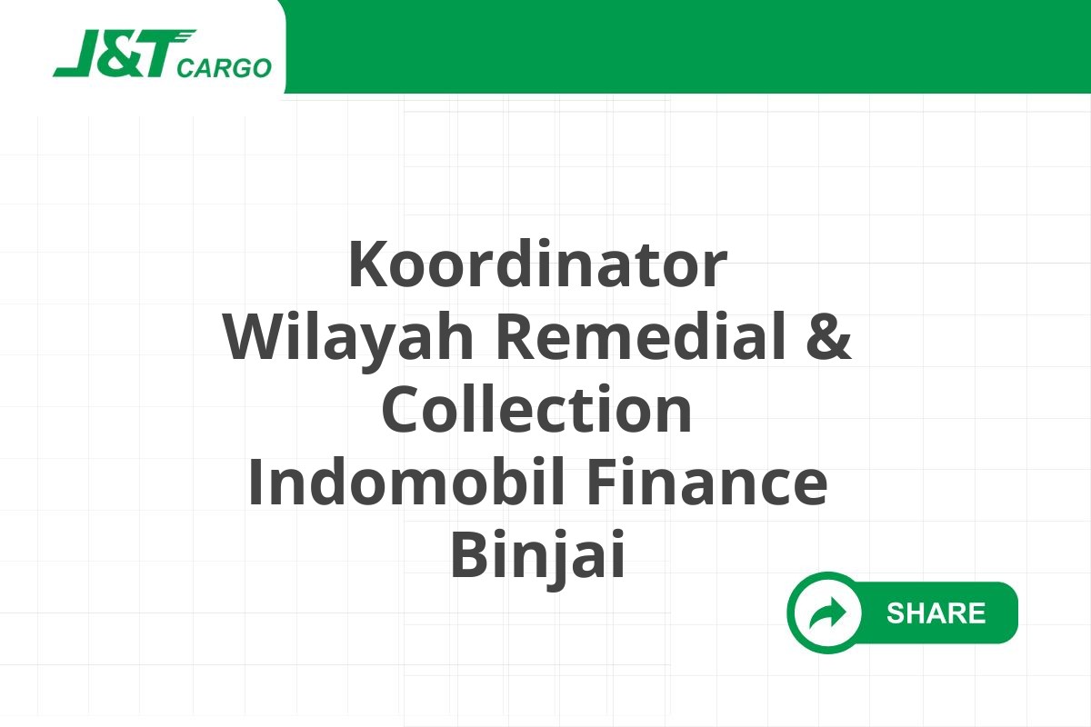 Koordinator Wilayah Remedial & Collection Indomobil Finance Binjai