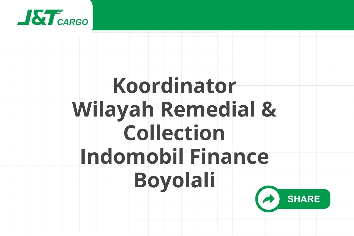 Koordinator Wilayah Remedial & Collection Indomobil Finance Boyolali