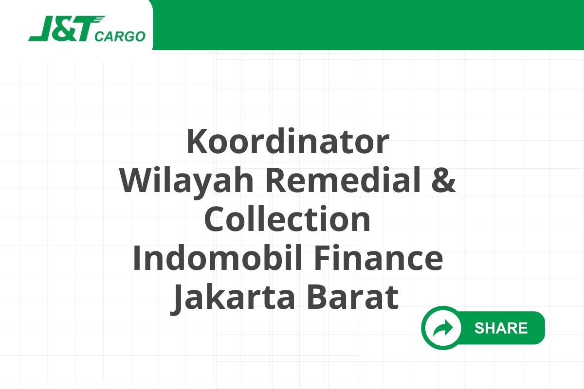 Koordinator Wilayah Remedial & Collection Indomobil Finance Jakarta Barat
