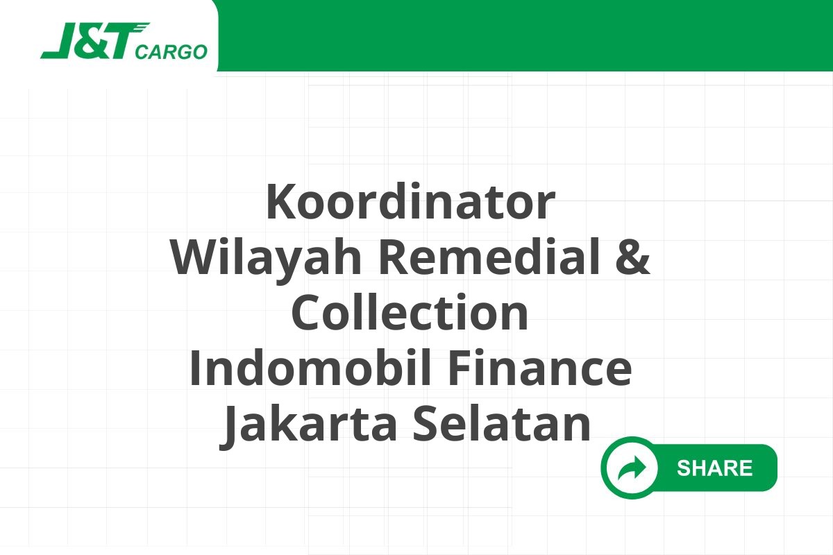 Koordinator Wilayah Remedial & Collection Indomobil Finance Jakarta Selatan