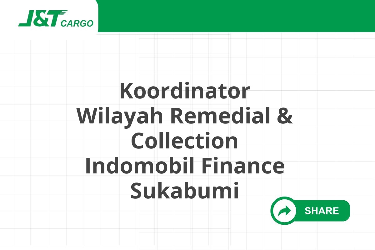 Koordinator Wilayah Remedial & Collection Indomobil Finance Sukabumi