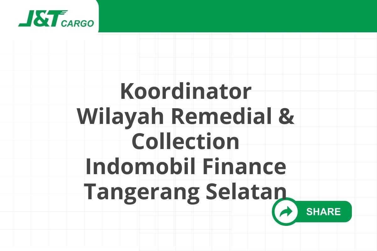 Koordinator Wilayah Remedial & Collection Indomobil Finance Tangerang Selatan