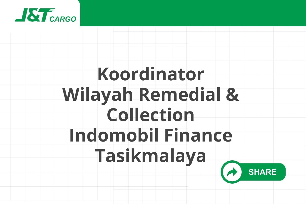 Koordinator Wilayah Remedial & Collection Indomobil Finance Tasikmalaya