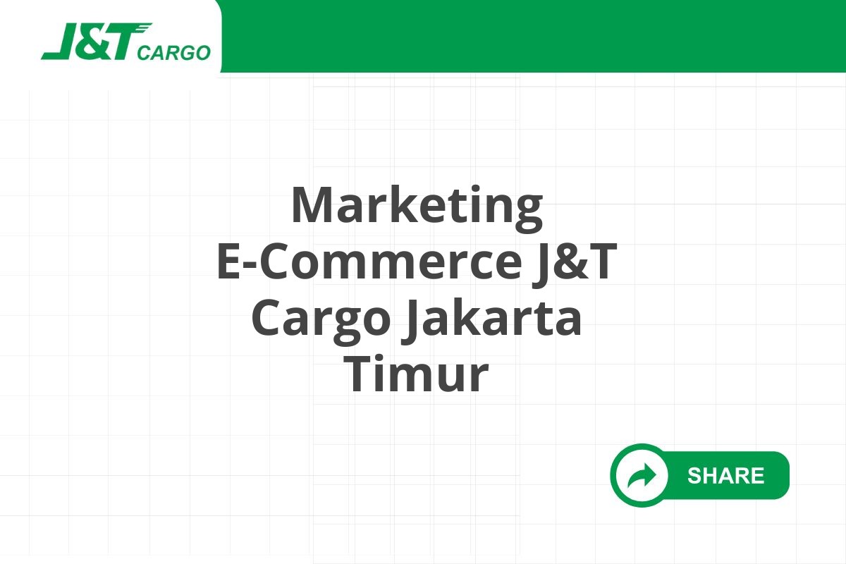 Marketing E-Commerce J&T Cargo Jakarta Timur