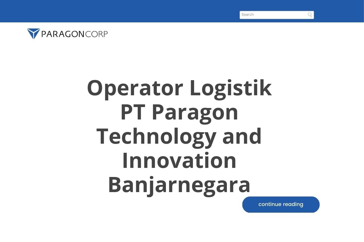 Operator Logistik PT Paragon Technology and Innovation Banjarnegara