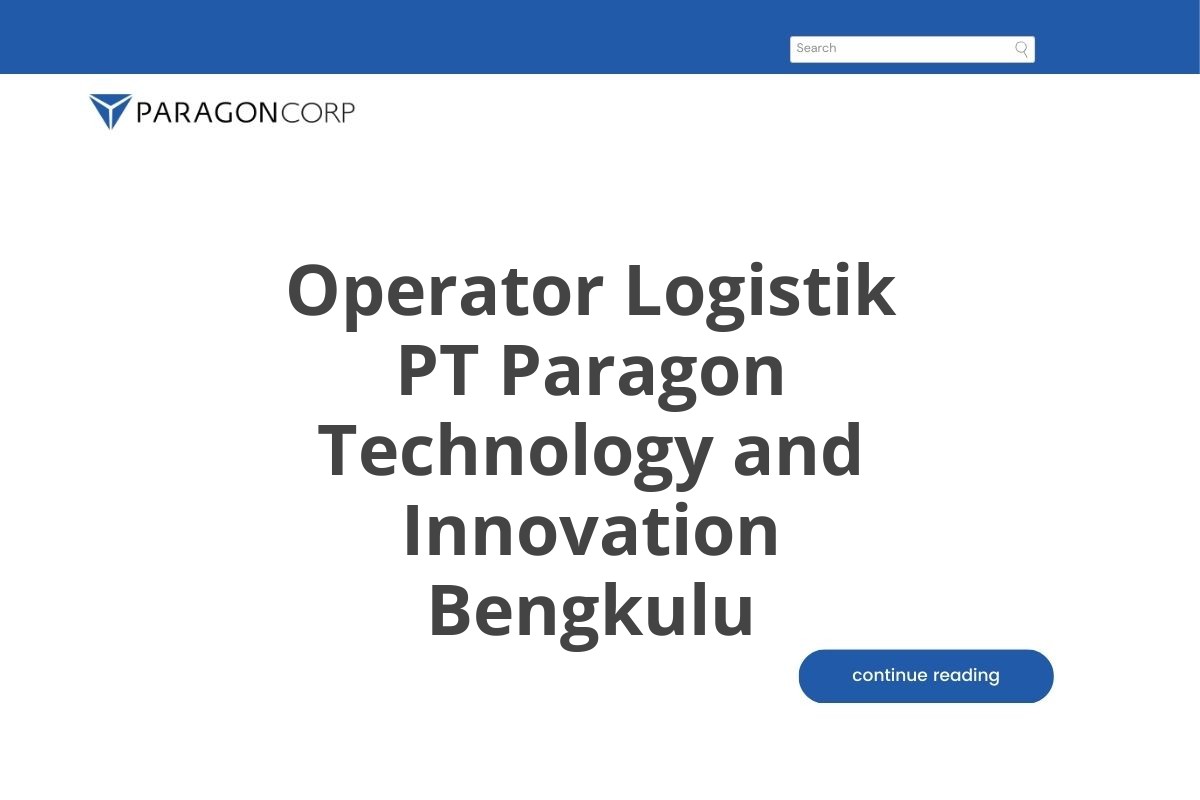 Operator Logistik PT Paragon Technology and Innovation Bengkulu