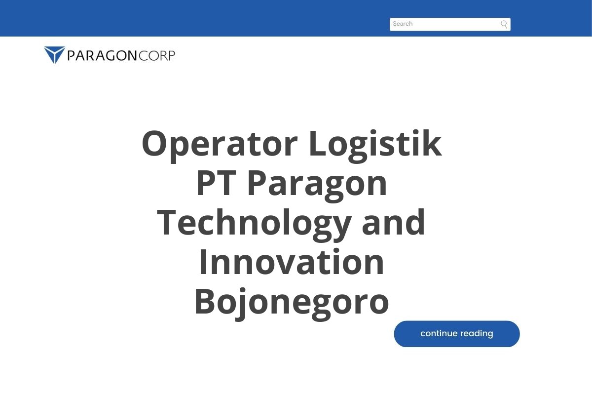 Operator Logistik PT Paragon Technology and Innovation Bojonegoro