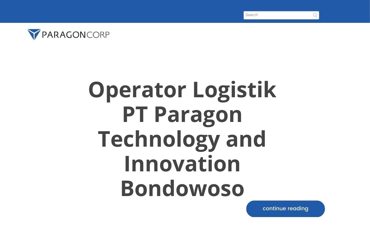 Operator Logistik PT Paragon Technology and Innovation Bondowoso