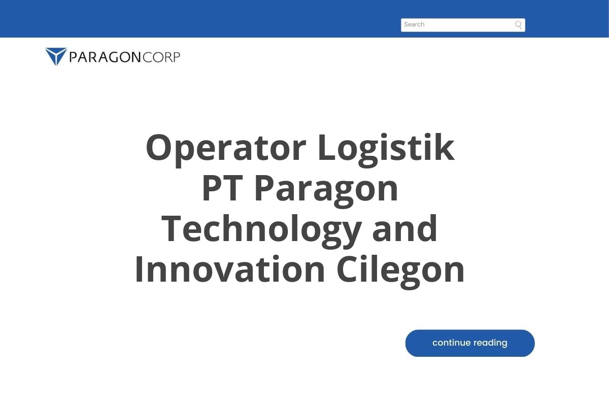 Operator Logistik PT Paragon Technology and Innovation Cilegon
