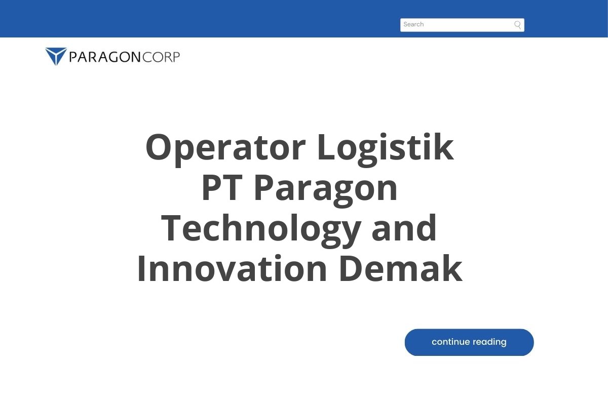 Operator Logistik PT Paragon Technology and Innovation Demak