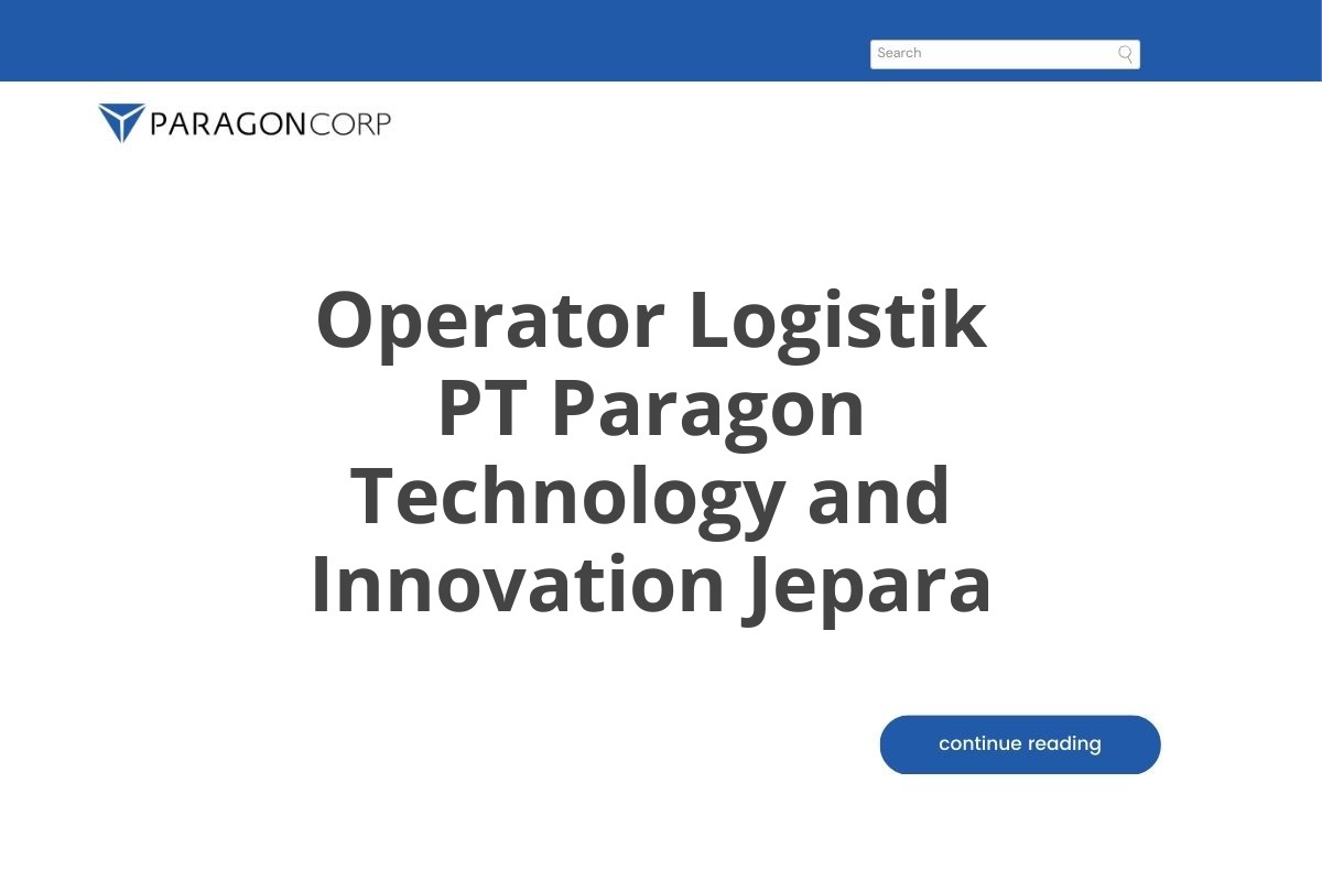 Operator Logistik PT Paragon Technology and Innovation Jepara