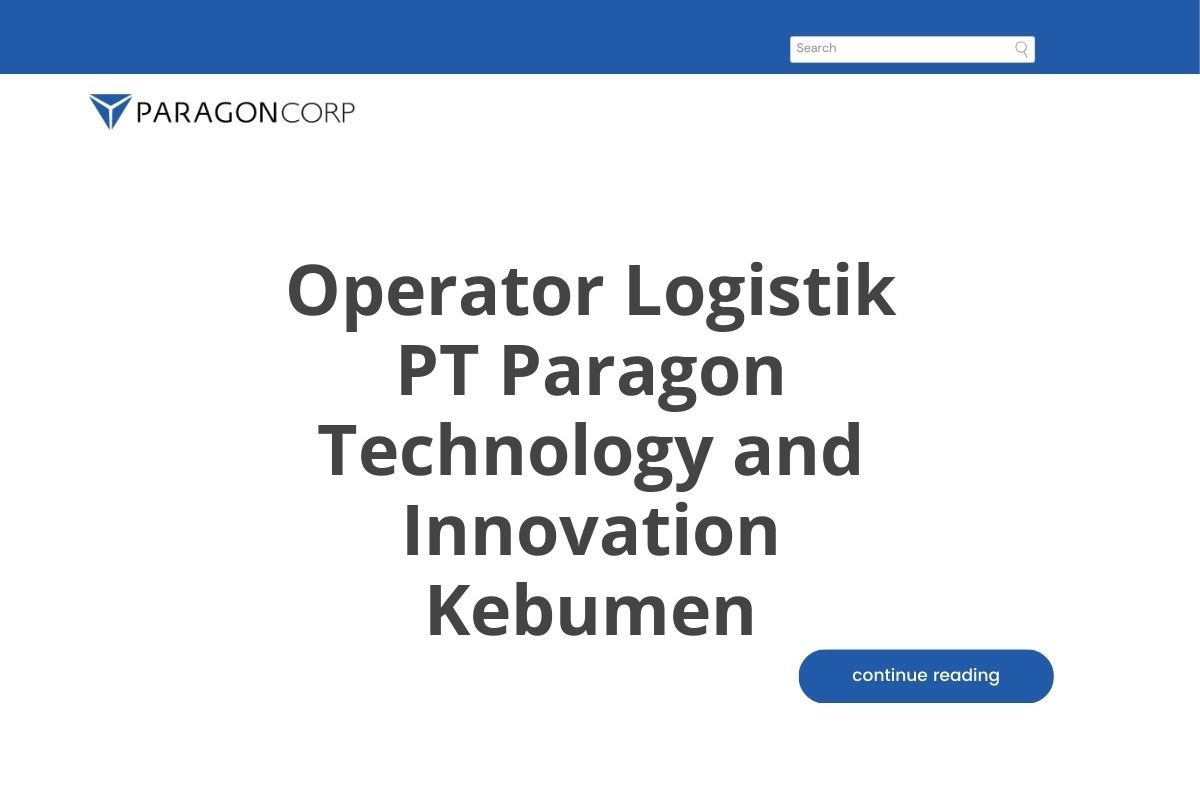 Operator Logistik PT Paragon Technology and Innovation Kebumen