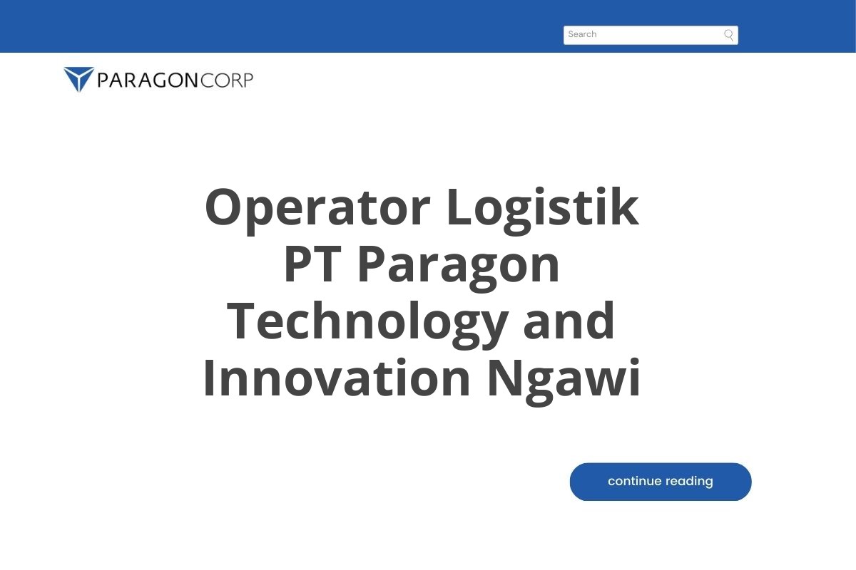 Operator Logistik PT Paragon Technology and Innovation Ngawi
