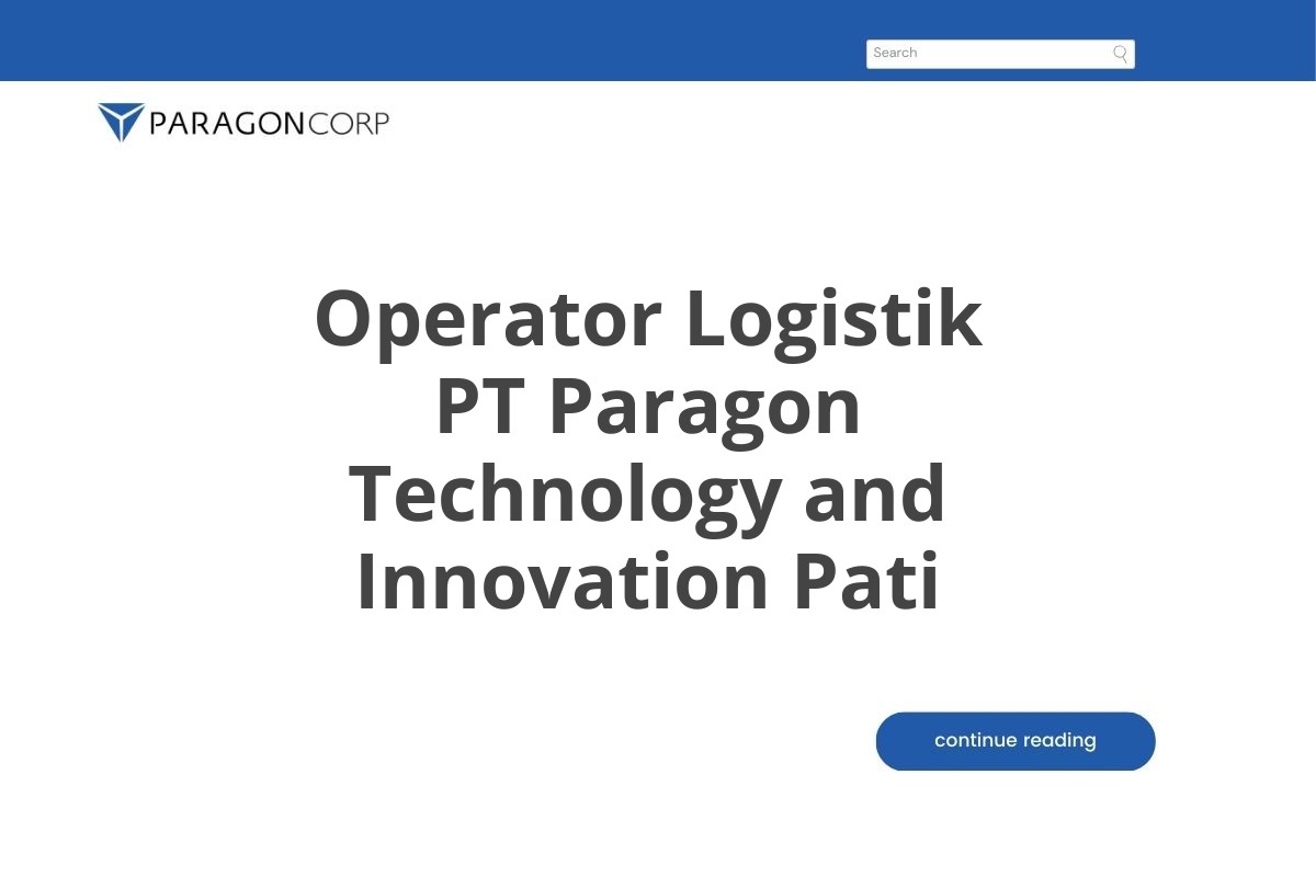 Operator Logistik PT Paragon Technology and Innovation Pati