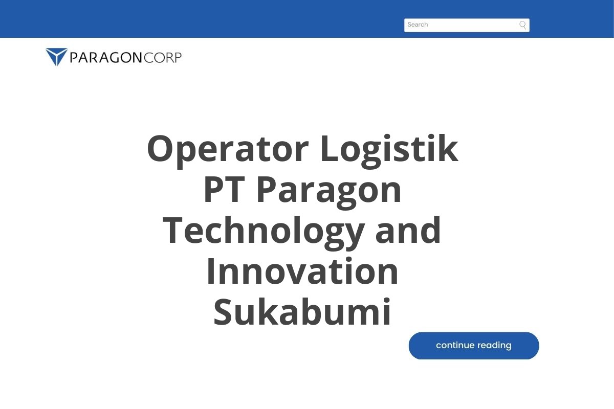Operator Logistik PT Paragon Technology and Innovation Sukabumi