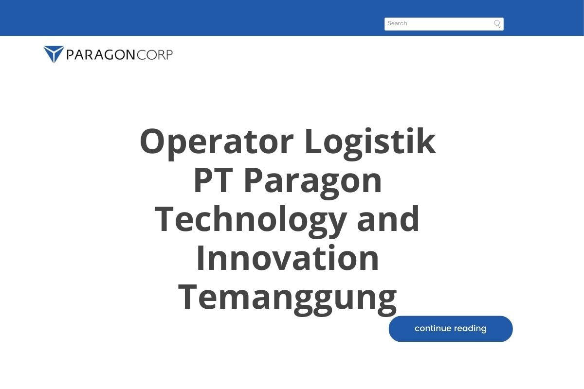 Operator Logistik PT Paragon Technology and Innovation Temanggung