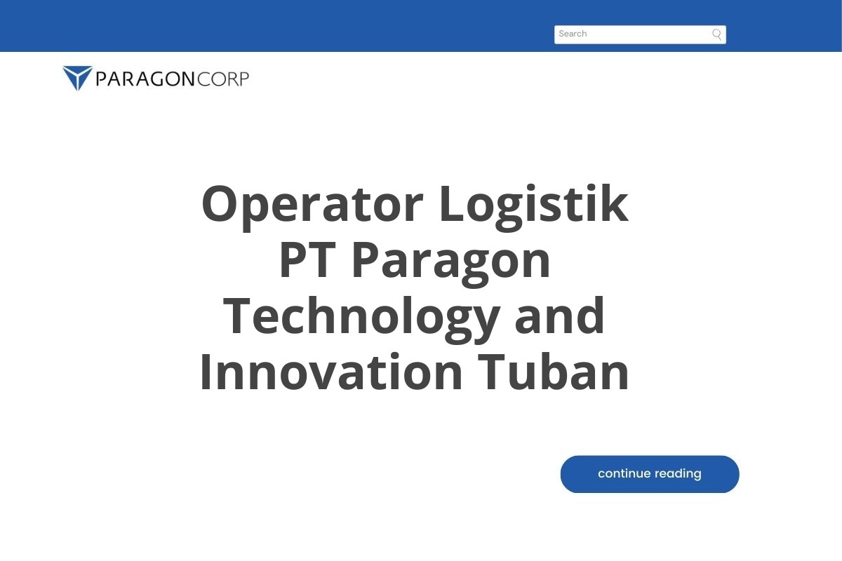 Operator Logistik PT Paragon Technology and Innovation Tuban