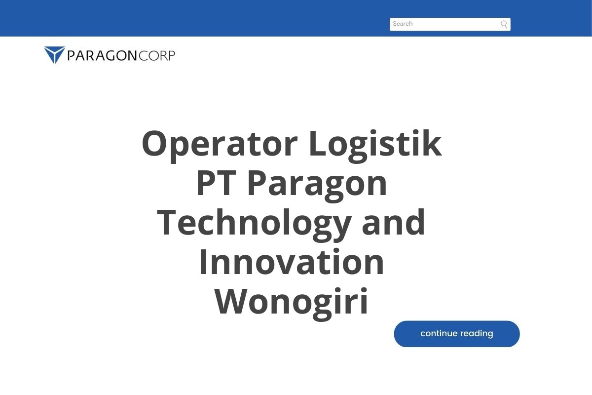 Operator Logistik PT Paragon Technology and Innovation Wonogiri