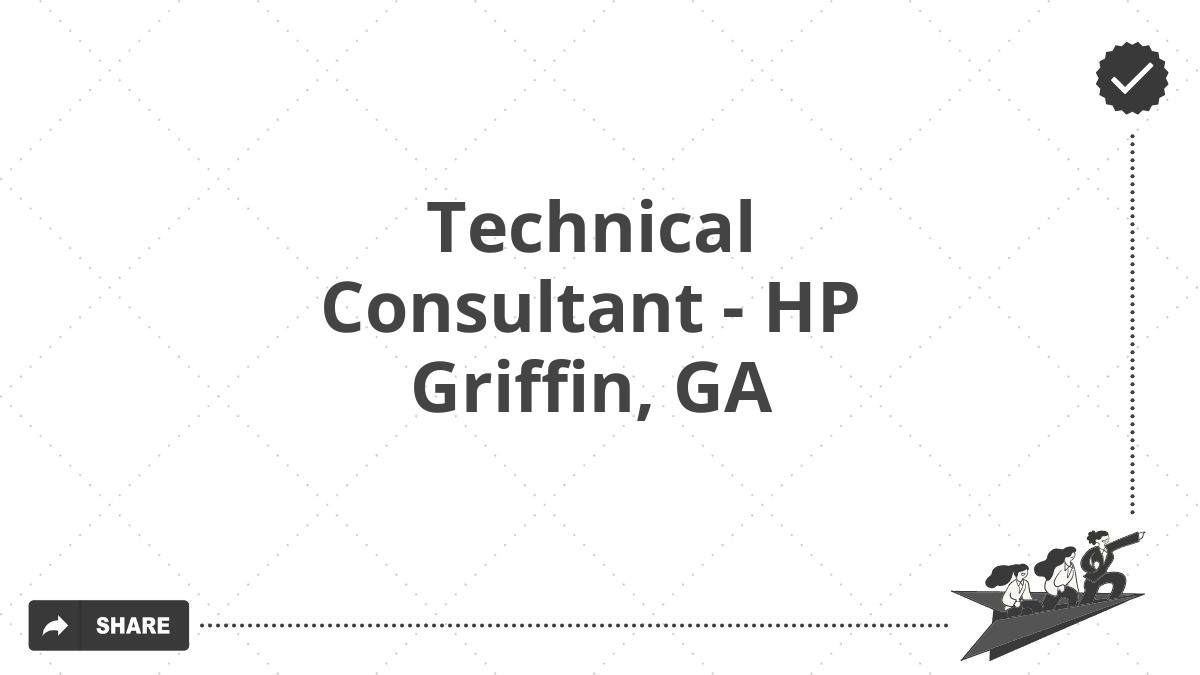 Technical Consultant - HP Griffin, GA