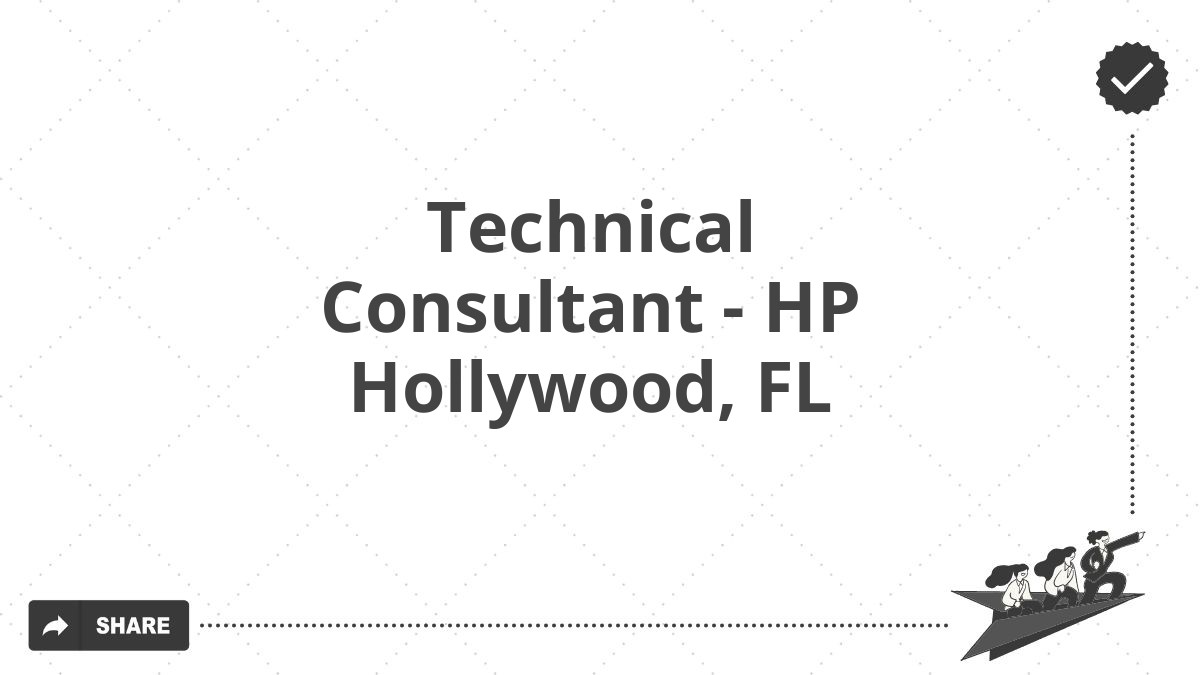 Technical Consultant - HP Hollywood, FL