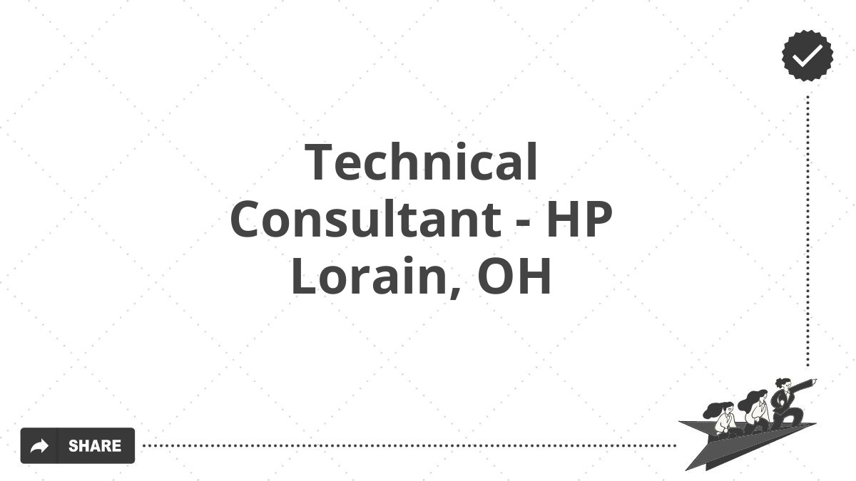 Technical Consultant - HP Lorain, OH