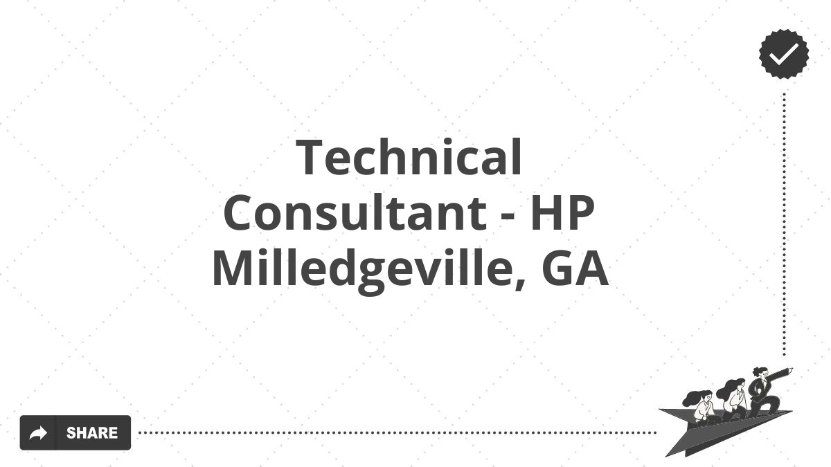 Technical Consultant - HP Milledgeville, GA