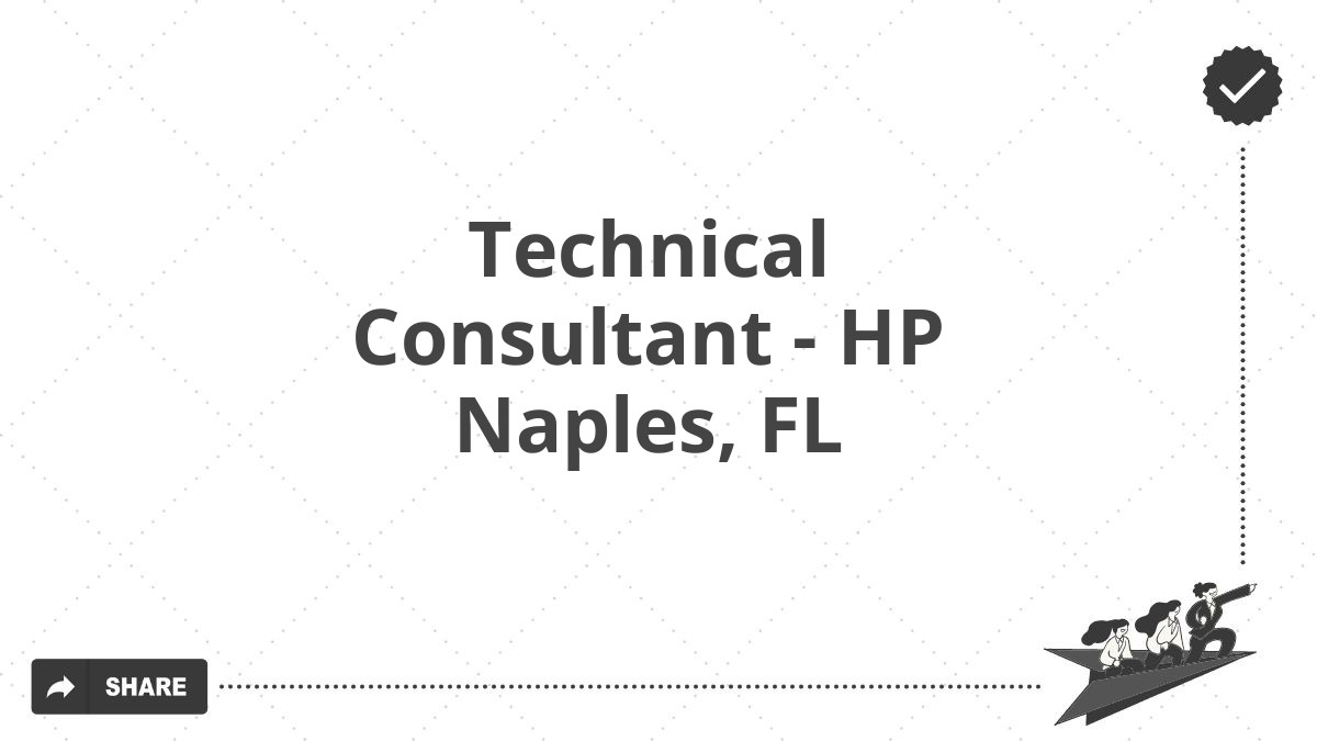Technical Consultant - HP Naples, FL