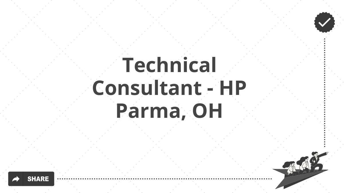 Technical Consultant - HP Parma, OH