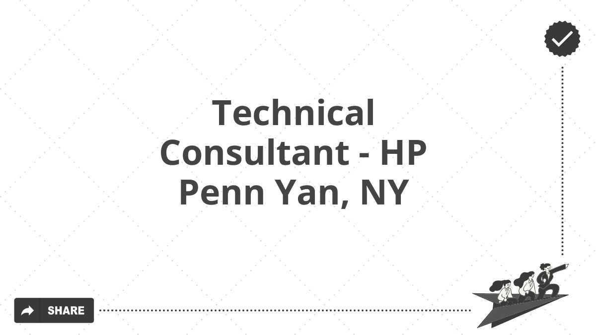 Technical Consultant - HP Penn Yan, NY